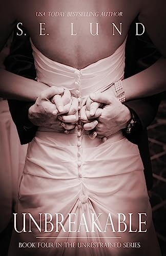Unbreakable Book Four of the Unrestrained Series