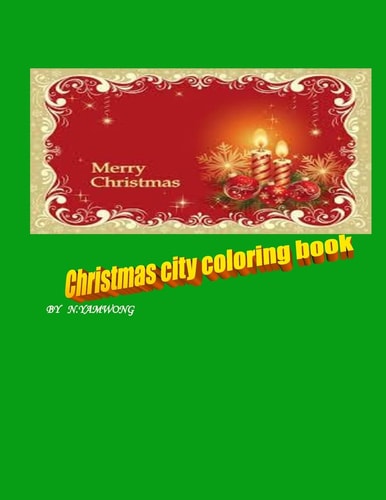 Christmas City Coloring Book For Boy and Girl to Have Amazing Time by Crayon.