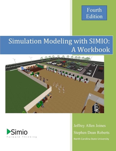 Simulation Modeling with SIMIO A Workbook
