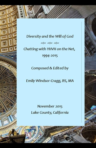 Diversity and the Will of God Chatting with YHVH on the Net, 1994-2015