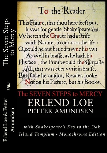 The Seven Steps to Mercy With Shakespeare's Key to the Oak Island Templum - Monochrome Edition