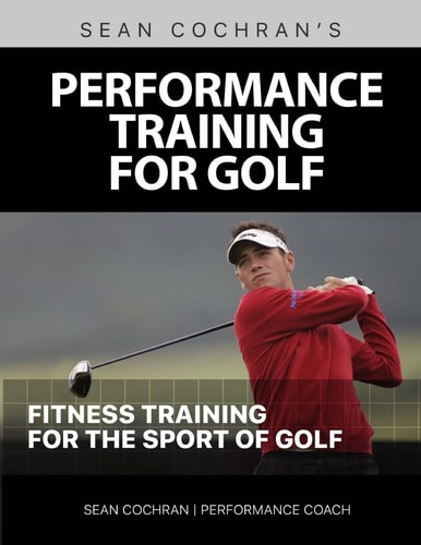 Performance Training for Golf Fitness Training for the Sport of Golf