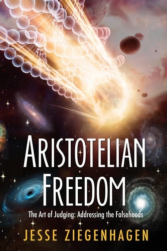 Aristotelian Freedom The Art of Judging ~ Addressing the Falsehoods