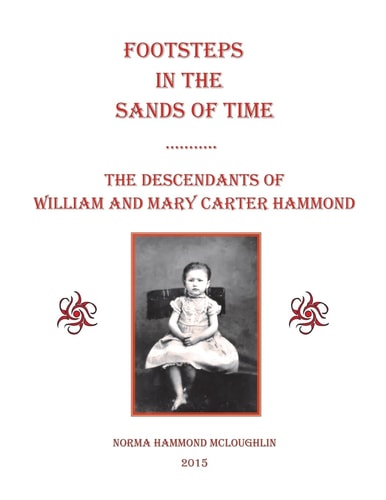 Footstep in the Sands of Time The Descendants of William and Mary Carter Hammond