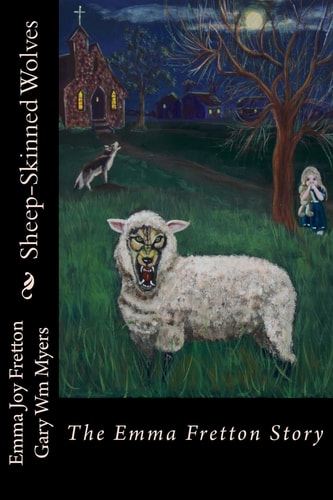 Sheep-Skinned Wolves The Emma Fretton Story