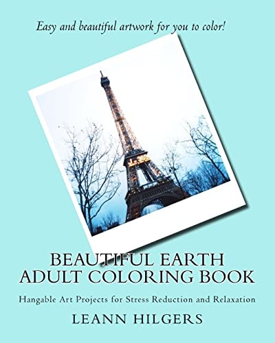 Beautiful Earth Adult Coloring Book Hangable Art Projects for Stress Reduction and Relaxation