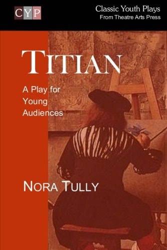 Titian A Play for Young Audiences