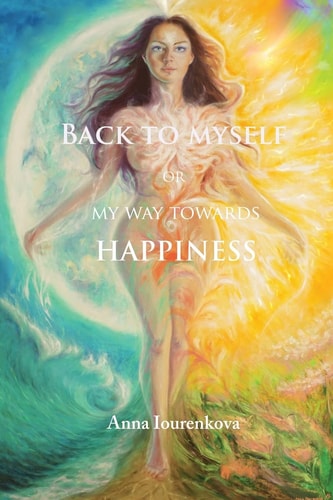 Back To Myself Or My Way Towards Happiness