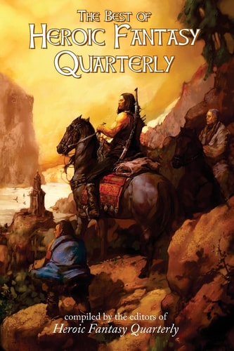 The Best of Heroic Fantasy Quarterly Volume 1, 2009-2011