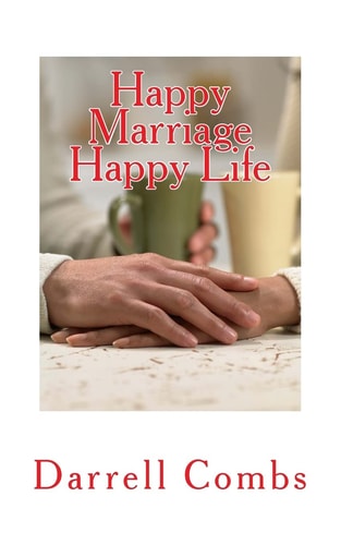 Happy Marriage Happy Life 10 Keys to a Happy Marriage
