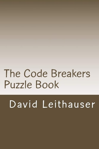 The Code Breakers Puzzle Book 101 Cryptogram and Word Scramble Puzzles