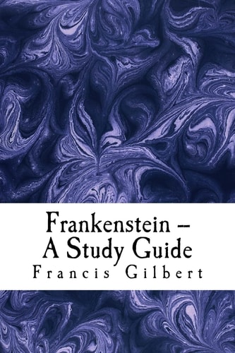 Frankenstein -- a Study Guide