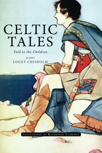 Celtic Tales; Told to the Children Illustrated