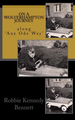 On a Wolverhampton Journey Along 'Any Ode Way'