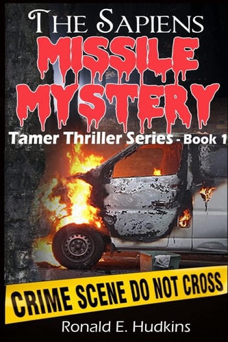 The Sapiens Missile Mystery Tamer Thriller Series - Book 1