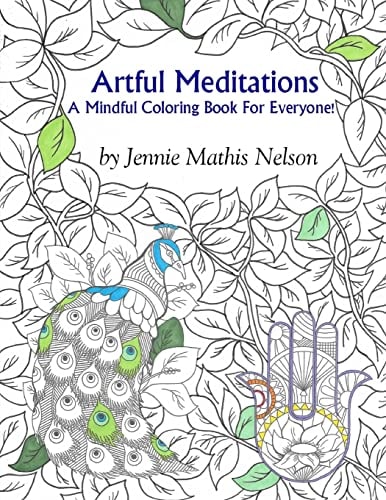Artful Meditations A Mindful Coloring Book For Everyone!