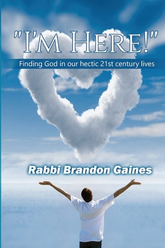"I'm Here!" Finding God in Our Hectic 21st Century Lives