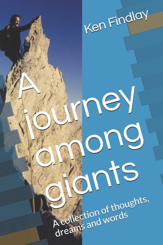 A Journey Among Giants Volume II A Collection of Thoughts, Dreams and Words