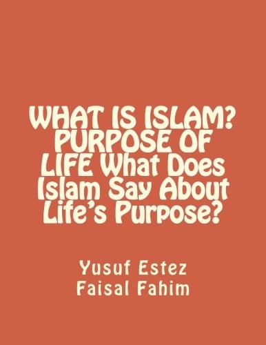 WHAT IS ISLAM? PURPOSE OF LIFE What Does Islam Say About Life's Purpose?
