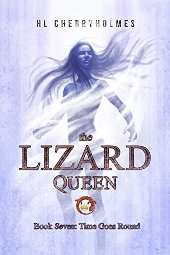 The Lizard Queen Book Seven Time Goes Round