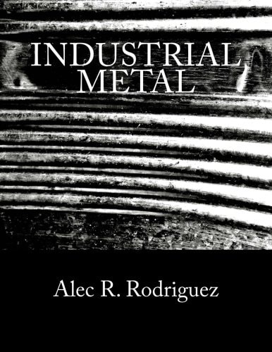 Industrial Metal A Heavy Metal Guide and Reference
