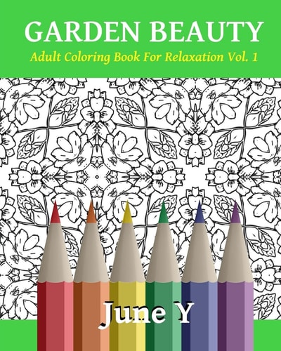 Garden Beauty Adult Coloring Book for Relaxation