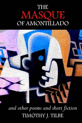 The Masque of Amontillado And Other Poems and Short Fiction