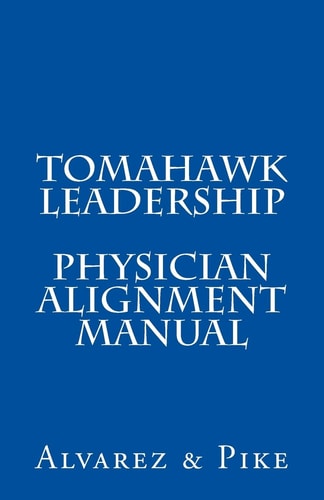 Tomahawk Leadership Physician Alignment Manual
