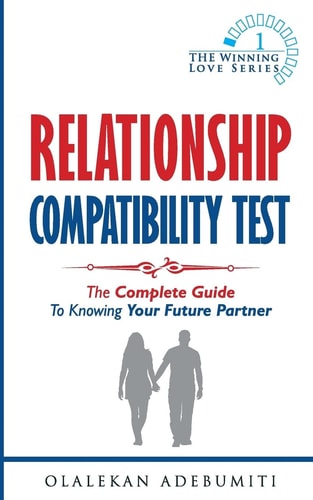Relationship Compatibility Test The Complete Guide to Knowing Your Future Partner