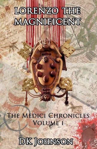 Lorenzo The Magnificient The Medici Chronicles, Volume I