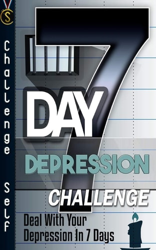 7-Day Depression Challenge Deal With Your Depression In 7 Days