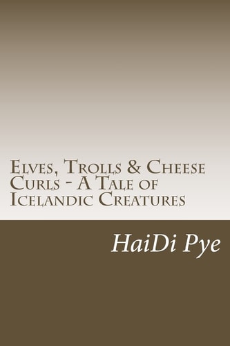 Elves, Trolls and Cheese Curls - a Tale of Icelandic Creatures