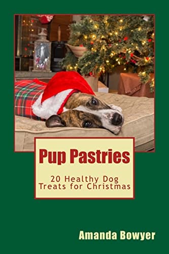 Pup Pastries 20 Healthy Dog Treats for Christmas