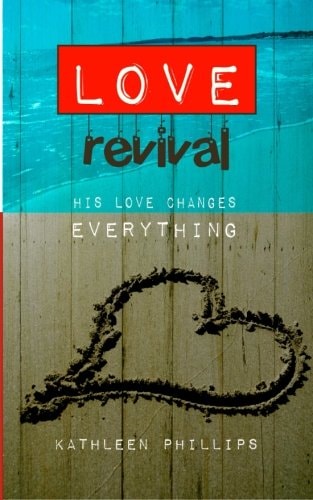 Love Revival His Love Changes Everything