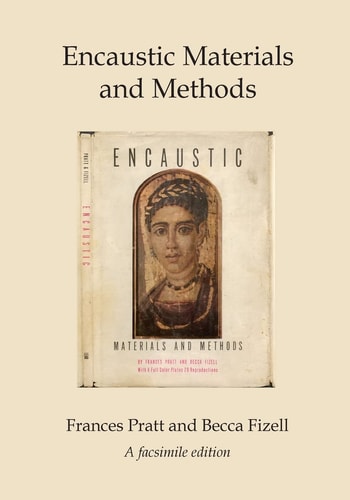Encaustic Materials and Methods A Facsimile Edition