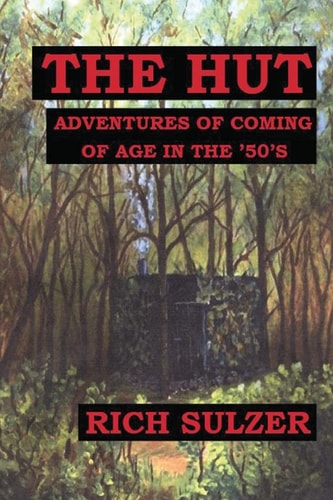 The Hut Adventures of Coming of Age in The '50's