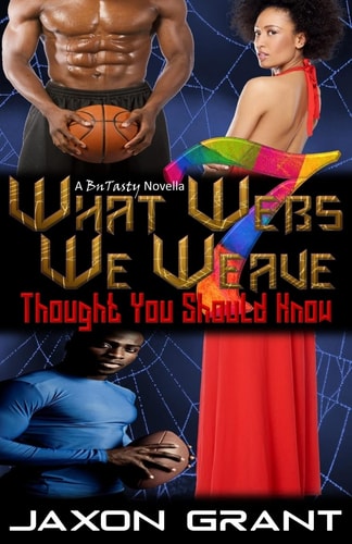What Webs We Weave 7 Thought You Should Know