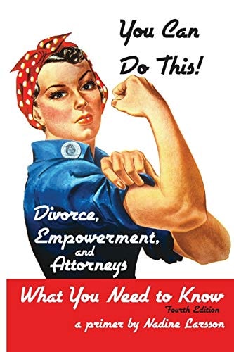 You Can Do This! Divorce, Empowerment, and Attorneys