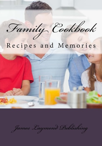 Family Cookbook Recipes and Memories