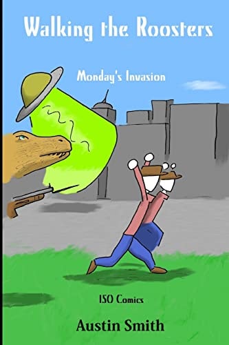 Walking the Roosters Monday's Invasion