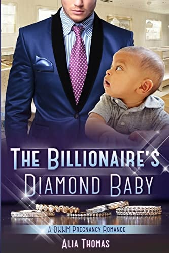The Billionaire's Diamond Baby A BWWM Pregnancy Love Story