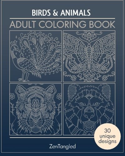 Adult Coloring Books: Art Therapy for Grownups Zentangle Patterns - Stress Relieving Bird and Animal Coloring Pages for Adults