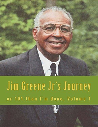 Jim Greene Jr's Journey Or 101 Than I'm Done Hand Written By