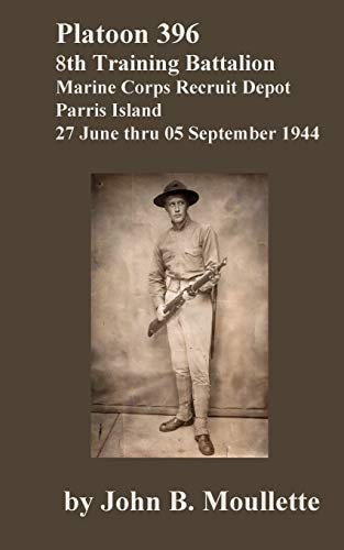 Platoon 396, 8th Training Battalion [Limited Edition] Marine Corps Recruit Depot, Parris Island, 27 June Thru 05 September 1944