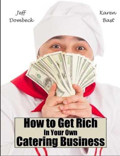 How to Get Rich in Your Own Catering Business