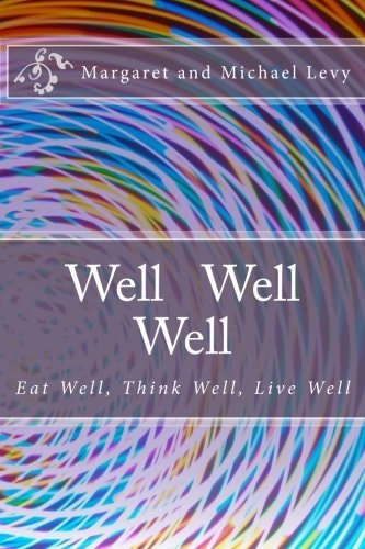 Well Well Well Eat Well, Think Well, Live Well