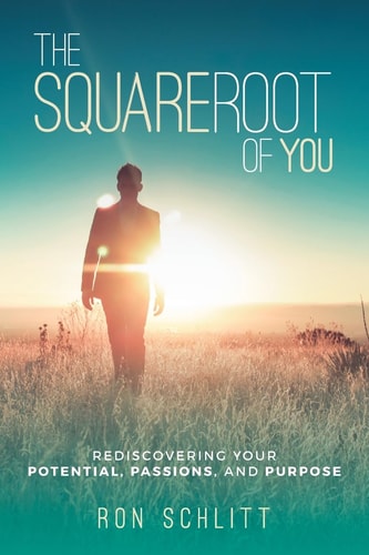 The Square Root of You Rediscovering Your Potential, Passions, and Purpose