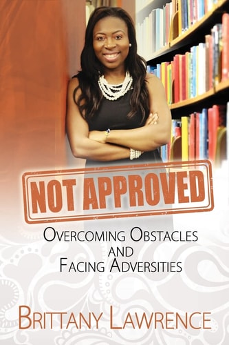 Not Approved Overcoming Obstacles and Facing Adversities