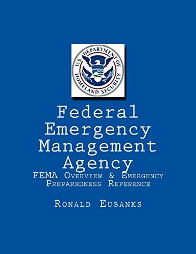 Federal Emergency Management Agency FEMA Overview and Emergency Preparedness Reference