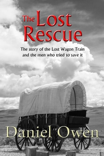 The Lost Rescue Parallel Diaries of the Advance Party from the Lost Wagon Train Of 1853
